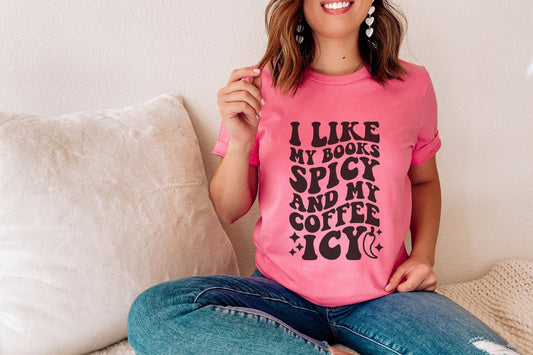 I Like My Books Spicy & My Coffee Icy T-Shirt, Book Shirt, Reading Tee, Book Lover Gift, Librarian Gift, Cute Graphic Tees, Book Club Tee