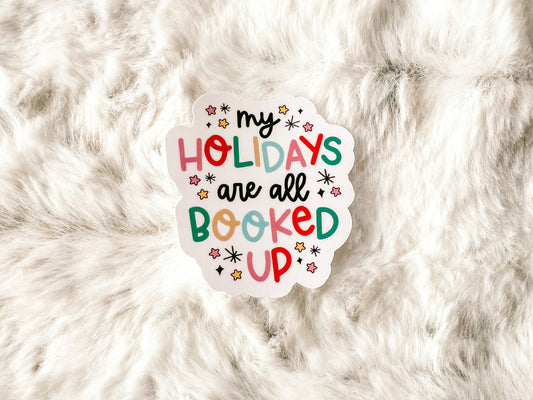 My Holidays are Booked Up Sticker | Book Sticker | Cute Sticker | Christmas Sticker | Bookworm Sticker | Gift for Reader