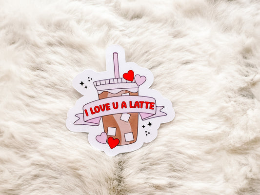 I Love U A Latte Coffee Sticker | Book Sticker | Reader Sticker | Cute Sticker | Sticker for E-Reader | Book Lover | Water Bottle Sticker